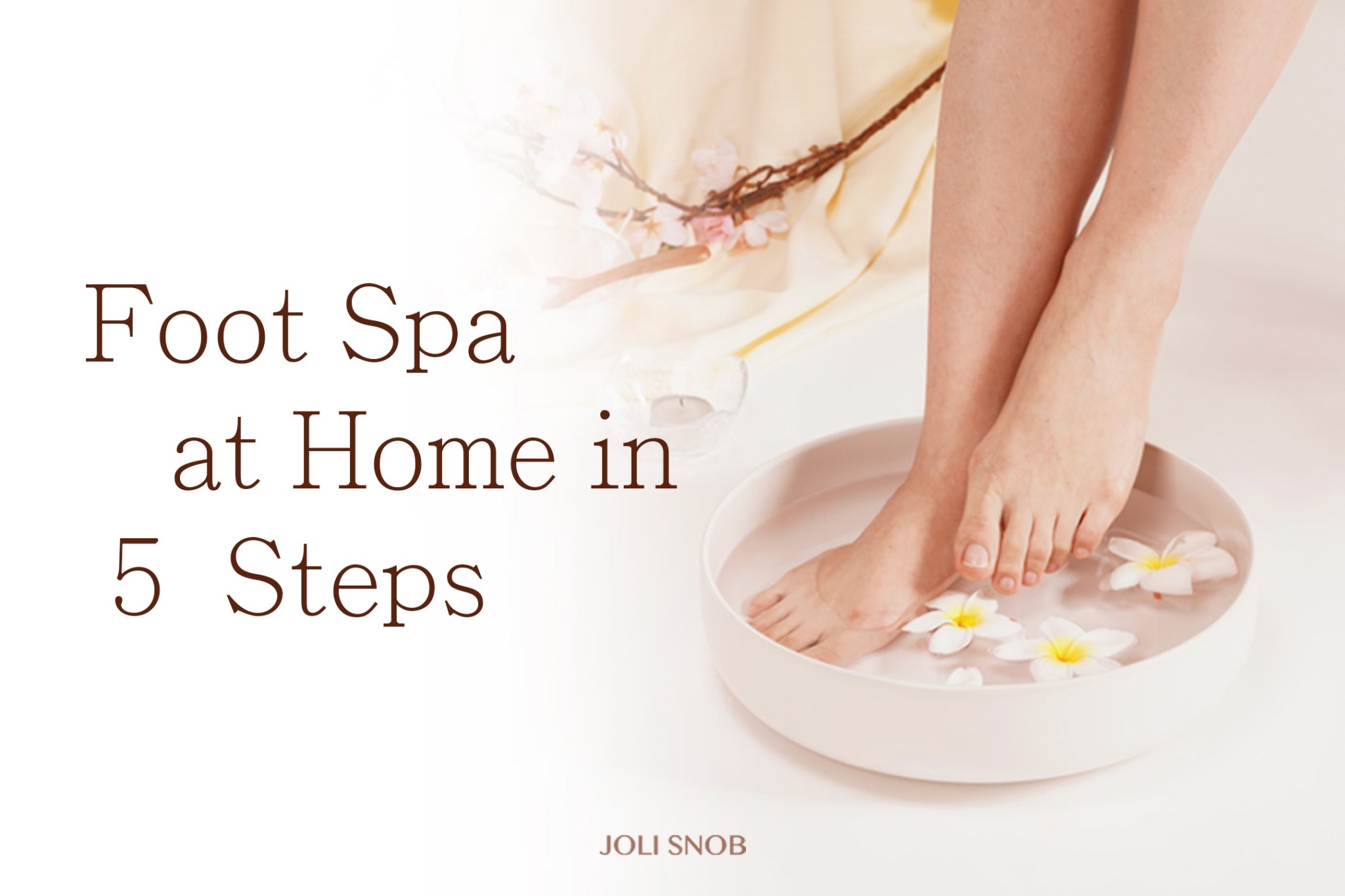 5 Steps Easy Foot Spa at Home